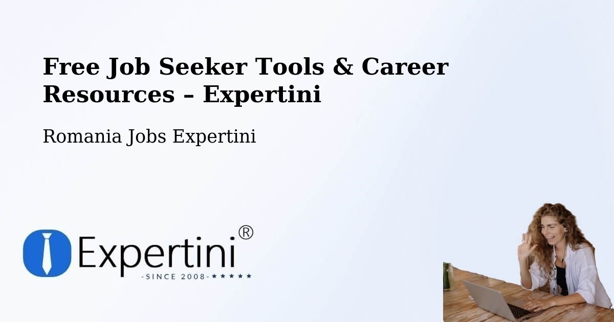 Free Job Seeker Tools & Career Resources – Poiana Cristei - Poiana Cristei, Romania Jobs Expertini